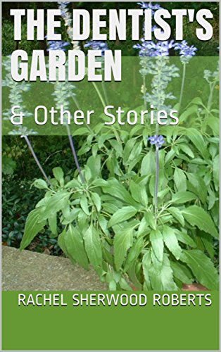 The Dentist's Garden: A Story