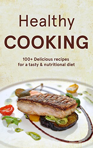 Healthy Cooking: American Recipes - Cookbook for Healthy Meals & Organic Clean Living Diet - Weight Loss Cooking Recipes - USA Natural, Organic, Nutritional & 130+ Additive Free America Recipes