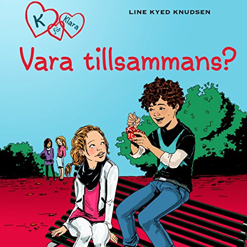 Vara tillsammans?: K för Klara 2