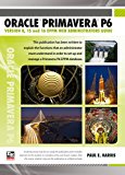 Oracle Primavera P6 Version 8, 15 and 16 EPPM Web Administrators Guide
