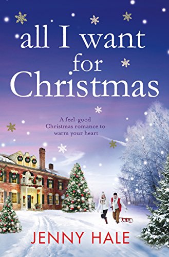 Book Cover All I Want for Christmas: A feel good Christmas romance to warm your heart