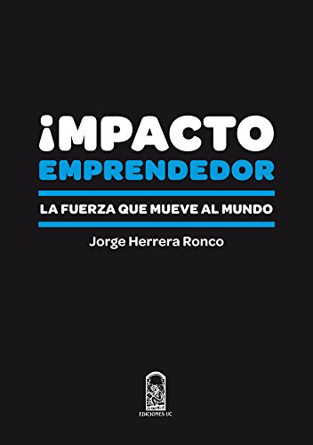 Impacto emprendedor: La fuerza que mueve al mundo (Spanish Edition)