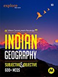 INDIAN GEOGRAPHY SUBJECTIVE AND OBJECTIVE: Useful for UPSC, CSAT, PSC, CDS, NDA/NA, SSC, Railway, Banking, State Services and All Other Examination