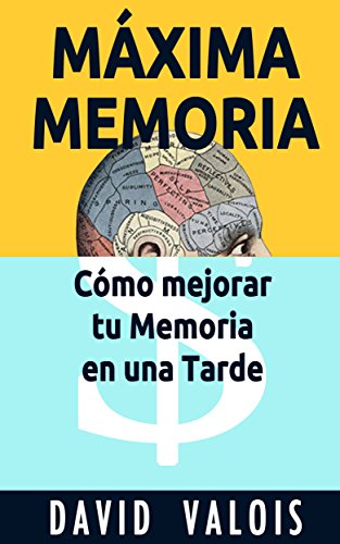 Book Cover MÁXIMA MEMORIA. Cómo Mejoré Mi Memoria En Una Tarde (Spanish Edition)