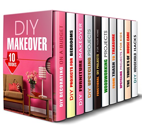DIY Makeover Box Set (10 in 1): Thrifty and Creative Ideas for a Beautiful Home (DIY Household Hacks)