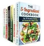The Easy Cookbook Box Set (6 in 1): 5-Ingredient, One Pot, and Freezer Meals for Your Healthy Dinners (Quick and Easy Meals)