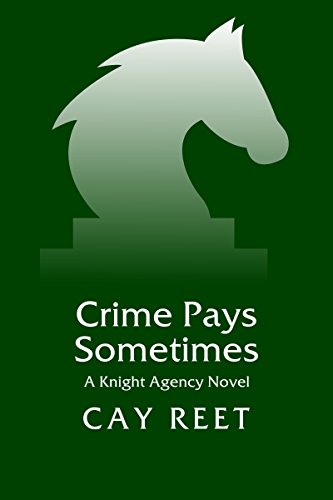 Crime Pays Sometimes (Knight Agency Book 3)