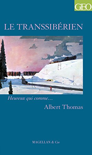 Le Transsibérien: Un témoignage captivant (Heureux qui comme... t. 25) (French Edition)