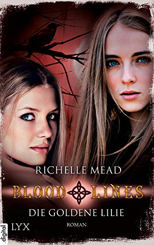 Bloodlines - Die goldene Lilie (Bloodlines-Reihe 2) (German Edition)