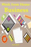 Work from Home Business: 2 Online Business Ideas for Newbies... Clickbank Affiliate Marketing & Amazon Kindle Publishing
