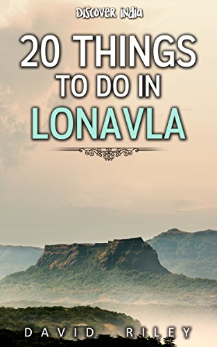 20 things to do in Lonavla (20 Things (Discover India) Book 4)
