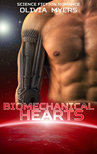 Science Fiction Romance: Biomechanical Hearts (Space Sci-Fi Love Triangle) (New Adult Paranormal Fantasy)