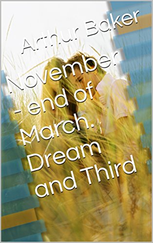 November - end of March. Dream and Third