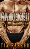 ROMANCE: Knocked (MC Biker Pregnancy Romance)(Bad Boy Secret Baby Motorcycle Club Romance) (Alpha Male Contemporary Romance)