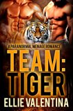 Team: Tiger: A Paranormal Menage Romance