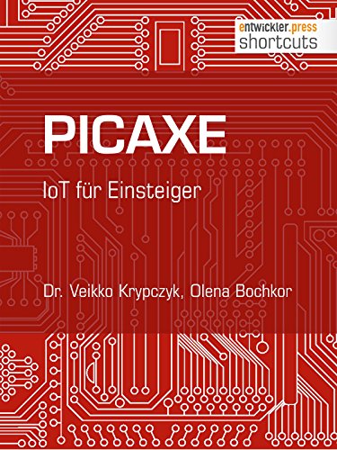 PICAXE: IoT für Einsteiger (shortcuts 198) (German Edition)