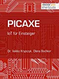 PICAXE: IoT für Einsteiger (shortcuts 198) (German Edition)