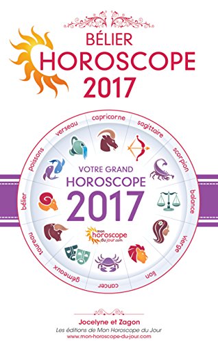 Astrologie : Horoscope 2017 du Bélier