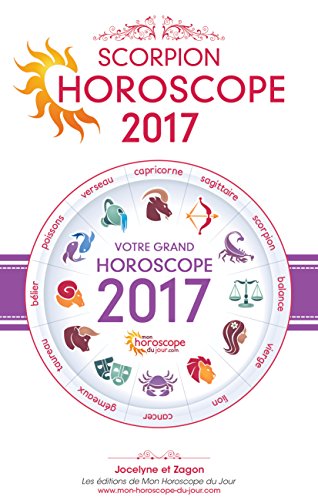 Astrologie : Horoscope 2017 du Scorpion