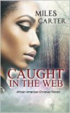 African American Romance: Caught in the Web: (African American Bad Boy Romance)