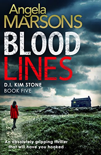 Blood Lines: An absolutely gripping thriller that will have you hooked (Detective Kim Stone Crime Thriller Series Book 5)