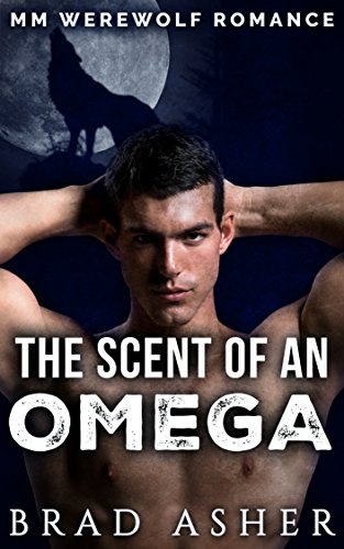 GAY PARANORMAL ROMANCE: MPREG: The Scent of an Omega (MM Werewolf Knotting Romance) (First Time Gay Alpha Omega Short Stories)