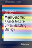 Mind Genomics: A Guide to Data-Driven Marketing Strategy (SpringerBriefs in Business)