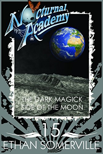 Nocturnal Academy 15 - The Dark Magick Side of the Moon