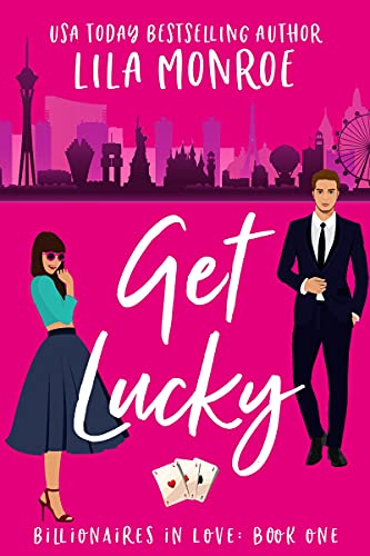 Get Lucky: A Romantic Comedy (Lucky in Love Book 1)