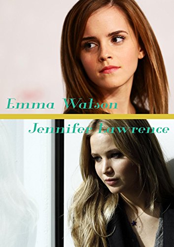 Emma Watson and Jennifer Lawrence: Pictures