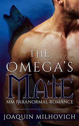 GAY PARANORMAL ROMANCE: MPREG: The Omega's Mate (MM Werewolf Knotting Romance) (First Time Gay Alpha Omega Short Stories)