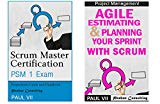 Scrum Master( Box set ) : Scrum Master Certification: PSM 1 Exam: & Agile Estimating & Planning with Scrum (scrum master certification,scrum master, scrum, agile, agile scrum)