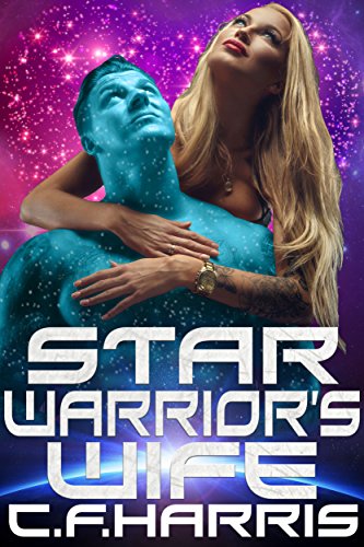 Star Warrior's Wife: A SciFi Alien Romance (Star Warrior Book 4)