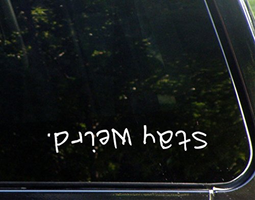 Stay Weird - 8 3/4" x 1 1/2" - Vinyl Die Cut Decal/Bumper Sticker for Windows, Trucks, Cars, Laptops, Macbooks, Etc.