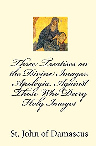 Book Cover Three Treatises on the Divine Images: Apologia Against Those Who Decry Holy Images