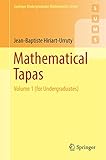 Mathematical Tapas: Volume 1 (for Undergraduates) (Springer Undergraduate Mathematics Series)