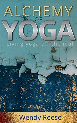 Alchemy of Yoga: Living yoga off the mat