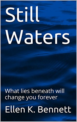 Still Waters: What lies beneath will change you forever