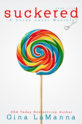 Lacey Luzzi: Suckered: a humorous, cozy mystery! (Lacey Luzzi Mafia Mysteries Book 9)