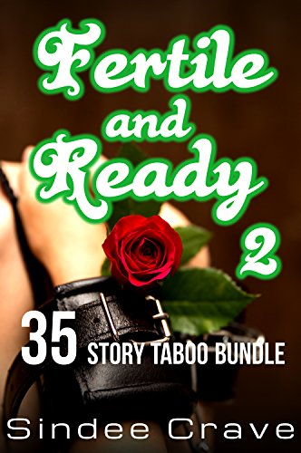 Fertile and Ready 2 - 35 Story Taboo Bundle