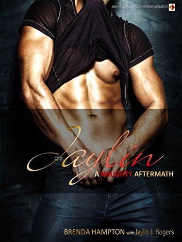 Jaylin: A Naughty Aftermath (The Naughty Series Book 8)