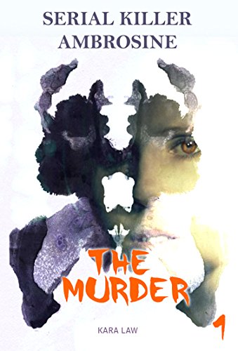 Serial Killers: Ambrosine - The Murder: True Crime, Serial Killers Uncut, Crime, Horror Stories, Horrible Crimes, Homecides, mystery thriller suspense ... Cases, Murderers)(American Serial Killers))