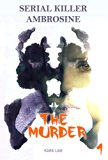 Serial Killers: Ambrosine - The Murder: True Crime, Serial Killers Uncut, Crime, Horror Stories, Horrible Crimes, Homecides, mystery thriller suspense ... Cases, Murderers)(American Serial Killers))