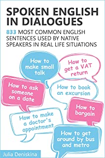 Spoken English in Dialogues: 833 common English sentences used by native speakers in everyday life situations