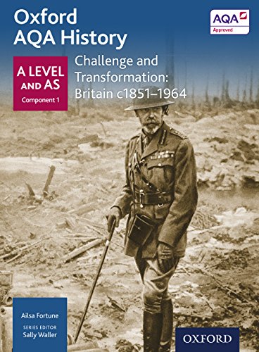 Oxford AQA History for A Level: Challenge and Transformation: Britain c. 1851-1964 (English Edition)