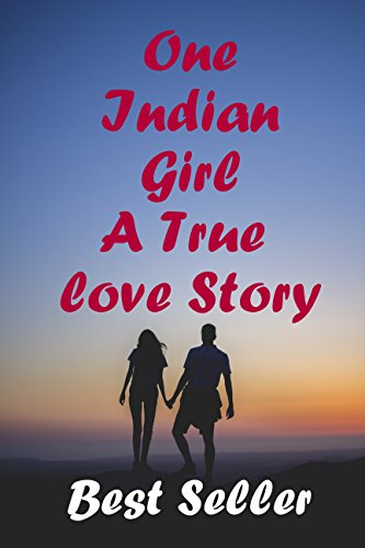 One Indian Girl A True Love Story