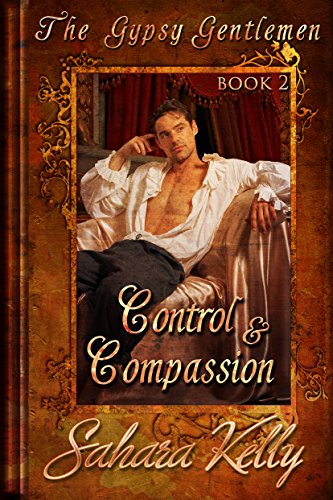 Control and Compassion: A Risqué Regency Romance (The Gypsy Gentlemen Book 2)