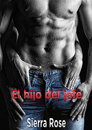 El hijo del jefe (Spanish Edition)