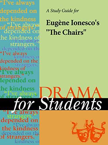 A Study Guide for Eugene Ionesco's "The Chairs" (Drama For Students)