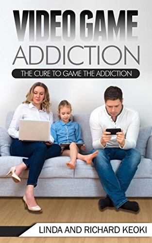 Video Game Addiction: The Cure to The Game Addiction (Addiction Recovery, Addictions, Video Game Addiction, Online Gaming Addiction)